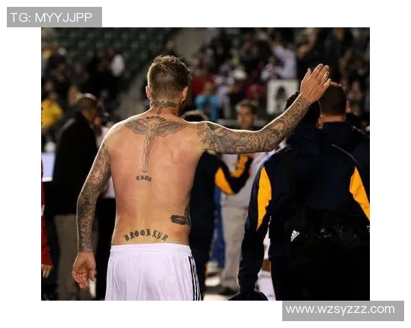 足球明星身上的汉字纹身寓意深刻揭示了他们的文化背景与个人故事